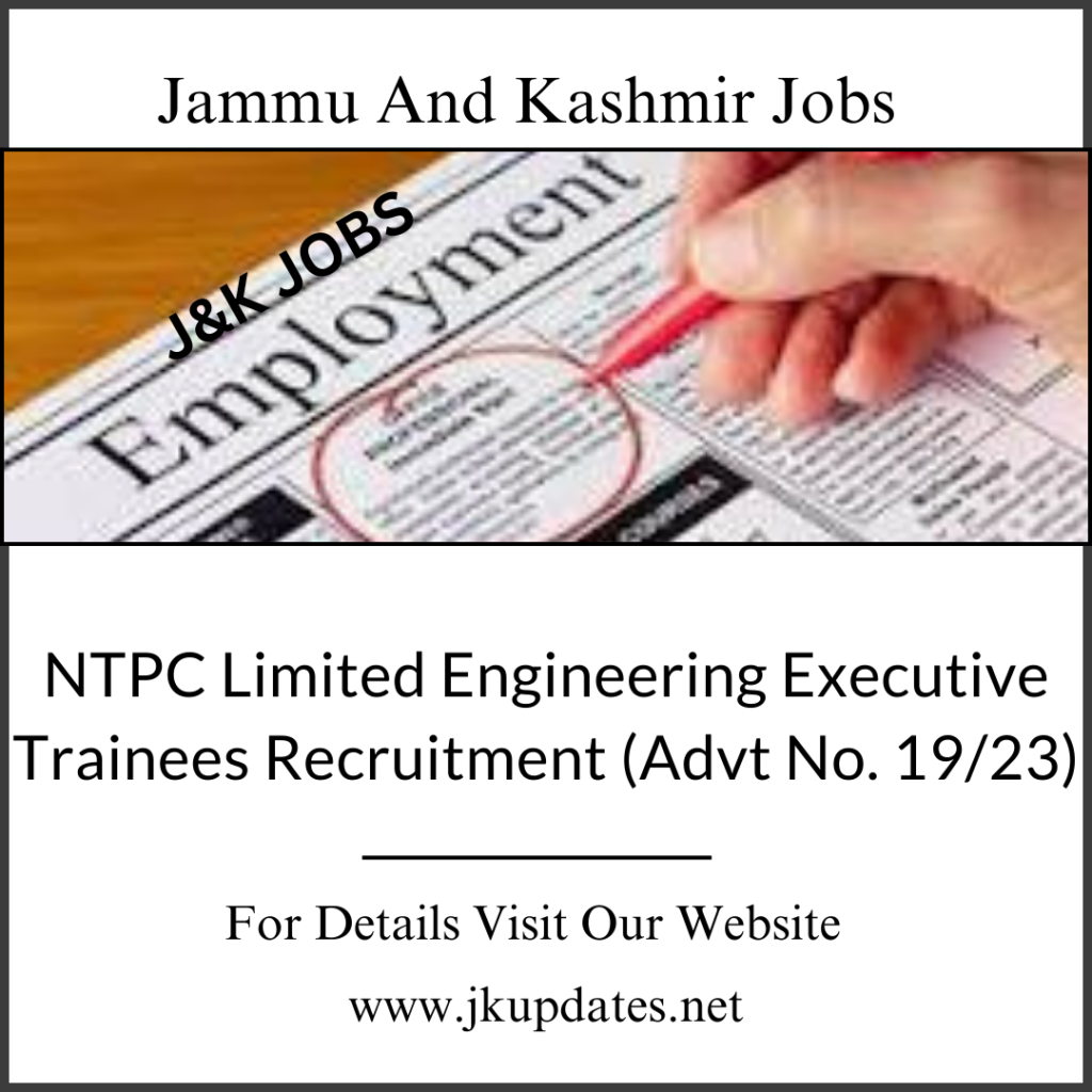 NTPC Limited Engineering Executive Trainees Recruitment (Advt No. 19/23)
